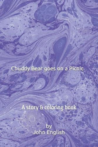 Chuddy Bear goes on a Picnic: A story & coloring book
