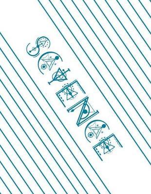 Composition Book - School Subject - Science: Contemporary Look of Bright White With Decorative Font and Stripes