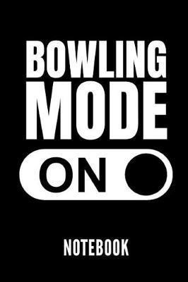 Bowling Mode on Notebook: Geschenkidee Fur Bowling Spieler - Notizbuch Mit 110 Linierten Seiten - Format 6x9 Din A5 - Soft Cover Matt - Klick Auf Den Autorennamen Fur Mehr Designs Zum Thema