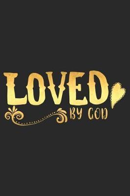 Loved by God: A Daily Prayer Journal Notebook to Write In, with Matte Soft Cover. 120 Blank Lined Pages for Thoughts, Prayers, Thanks and Devotions