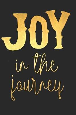 Joy in the Journey: A Daily Prayer Journal Notebook to Write In, with Matte Soft Cover. 120 Blank Lined Pages for Thoughts, Prayers, Thanks and Devotions