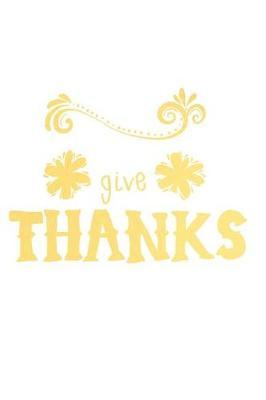 Give Thanks: A Daily Guided Prayer Journal to Write In, with Matte Soft Cover. Guided Pages with Scripture Verses and Prompts for Women or Men of Prayer