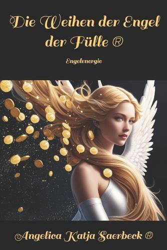 Die Weihen der Engel der Fülle: Engelenergie