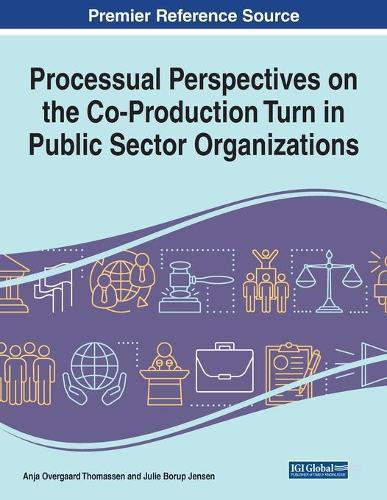Processual Perspectives on the Co-Production Turn in Public Sector Organizations