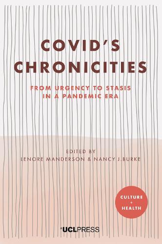 Covid’s Chronicities: From Urgency to Stasis in a Pandemic Era