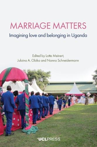 Marriage Matters: Imagining Love and Belonging in Uganda