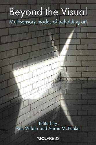 Beyond the Visual: Multisensory Modes of Beholding Art