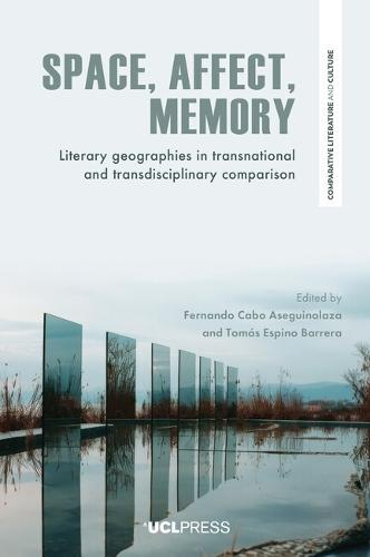 Space, Affect, Memory: Literary Geographies in Transnational and Transdisciplinary Comparison