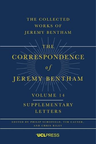 The Correspondence of Jeremy Bentham, Volume 14: Supplementary Letters