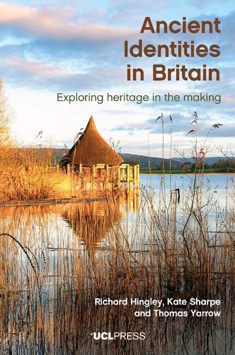 Ancient Identities in Britain: Exploring Heritage in the Making