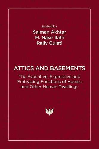 Attics and Basements: The Evocative, Expressive and Embracing Functions of Homes and Other Human Dwellings