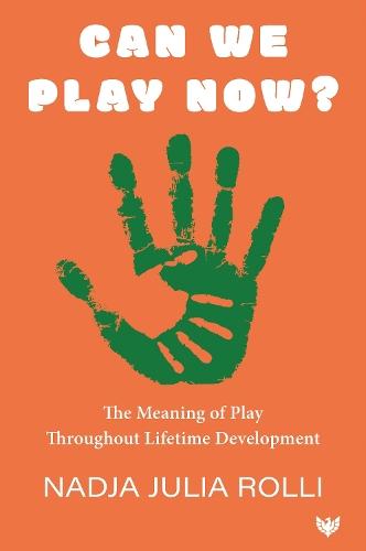 Can We Play Now? The Meaning of Play Throughout Lifetime Development