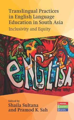 Translingual Practices in English Language Education in South Asia: Inclusivity and Equity