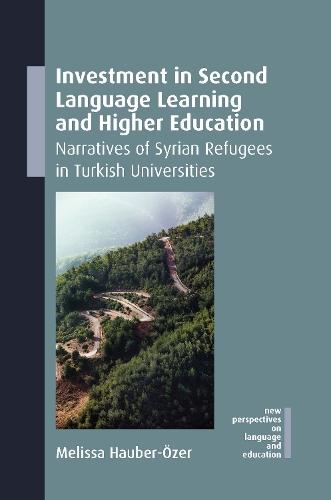 Investment in Second Language Learning and Higher Education: Narratives of Syrian Refugees in Turkish Universities