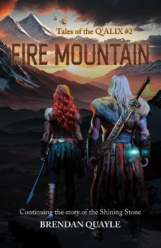 Fire Mountain: Tales of the Q'Alix #2 - Continuing the Story of The Shining Stone