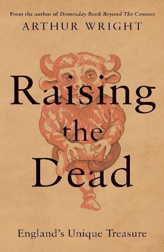 Raising the Dead: England’s Unique Treasure