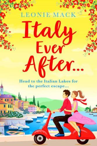 Italy Ever After: A sizzling romantic read