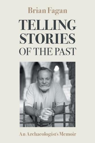 Telling Stories of the Past: An Archaeologist's Memoir