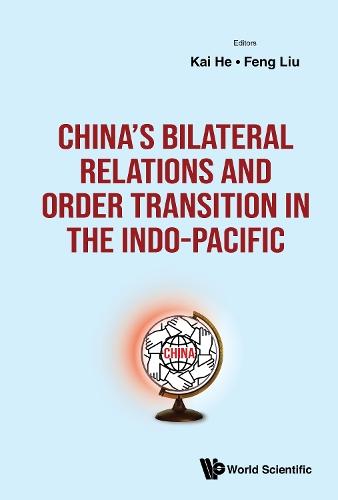 China's Bilateral Relations And Order Transition In The Indo-pacific