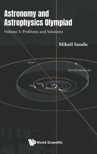 Astronomy And Astrophysics Olympiad - Volume 3: Problems And Solutions
