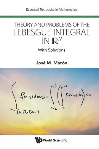 Theory And Problems Of The Lebesgue Integral In R^n: With Solutions