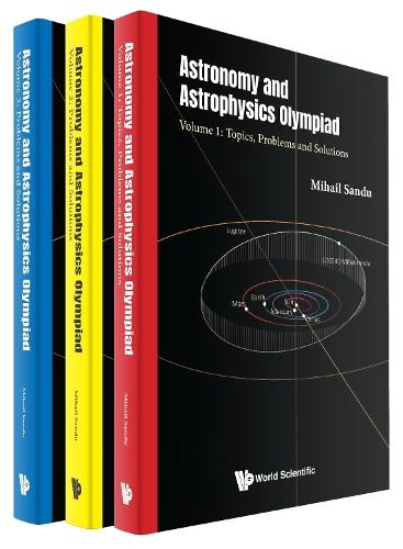 Astronomy And Astrophysics Olympiad: Problems And Solutions (In 3 Volumes)