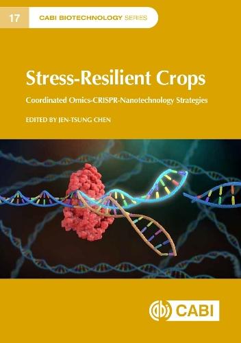 Stress-Resilient Crops: Coordinated omics-CRISPR-nanotechnology strategies