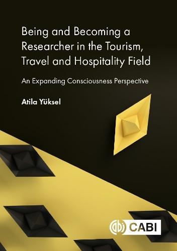 Being and Becoming a Researcher in the Tourism, Travel and Hospitality Field: An Expanding Consciousness Perspective