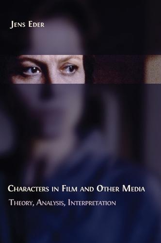 Characters in Film and Other Media: Theory, Analysis, Interpretation