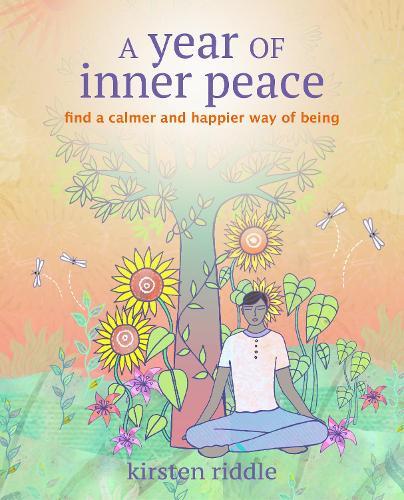 A Year of Inner Peace: Find a Calmer and Happier Way of Being