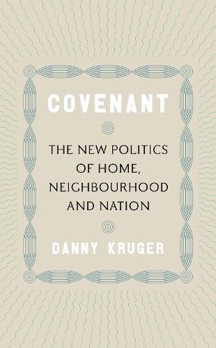 Covenant: The New Politics of Home, Neighbourhood and Nation