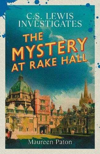 The Mystery at Rake Hall: C.S. Lewis investigates (The Times Best Crime Fiction of 2025 So Far)
