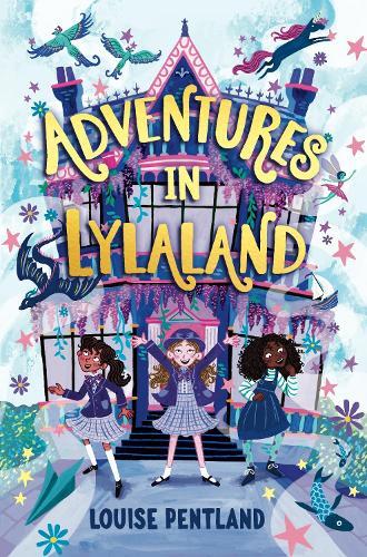 Adventures in Lylaland: the magical debut children's novel from bestselling author Louise Pentland!