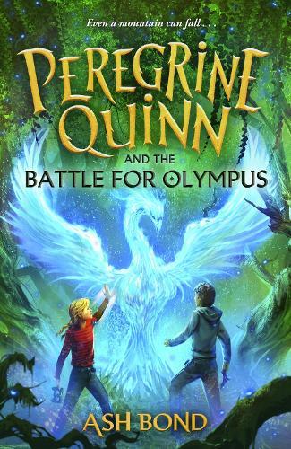 Peregrine Quinn and the Battle for Olympus (Volume 3): The stunning conclusion to the epic fantasy series!