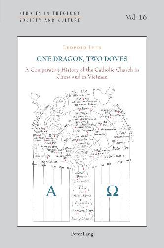 One Dragon, Two Doves: A Comparative History of the Catholic Church in China and in Vietnam
