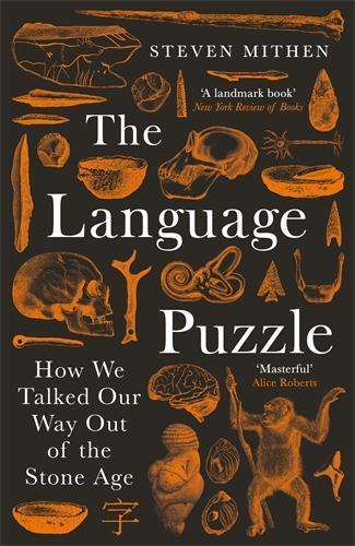 The Language Puzzle: How We Talked Our Way Out of the Stone Age