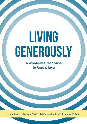 Living Generously: A whole-life response to God’s love