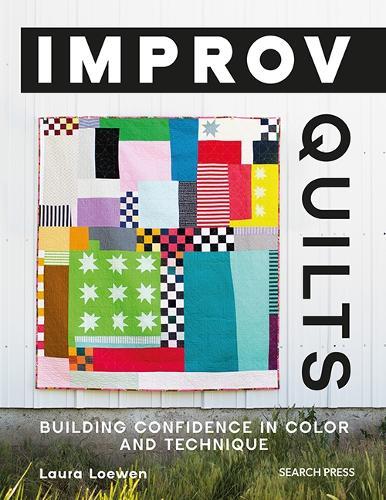 Improv Quilts: Building Confidence in Color and Technique