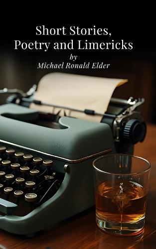 Short Stories, Poetry and Limericks