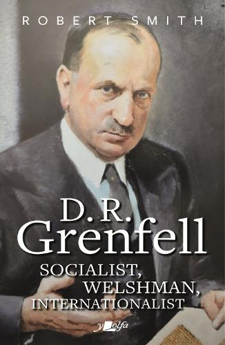 D. R. Grenfell: Socialist, Welshman, Internationalist