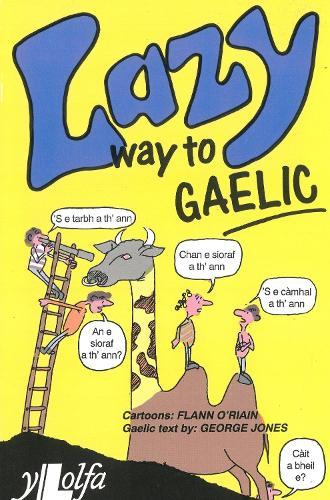 Lazy Way to Gaelic: Absorb the basics of Scots Gaelic without really trying!