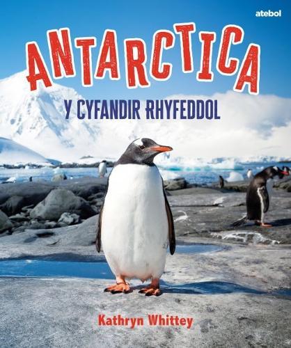 Antarctica - Y Cyfandir Rhyfeddol