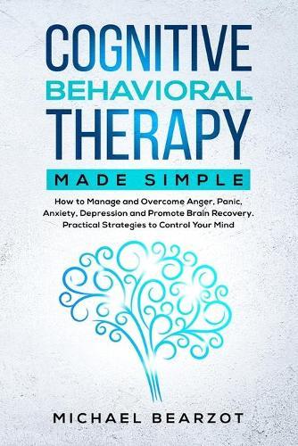 Cognitive Behavioral Therapy Made Simple