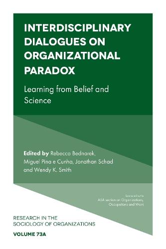 Interdisciplinary Dialogues on Organizational Paradox: Learning from Belief and Science