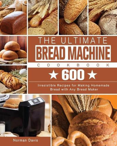 The Ultimate Bread Machine Cookbook