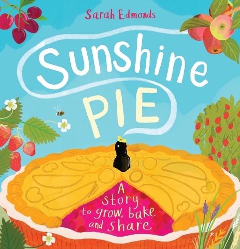 Sunshine Pie: A Story to Grow, Bake and Share
