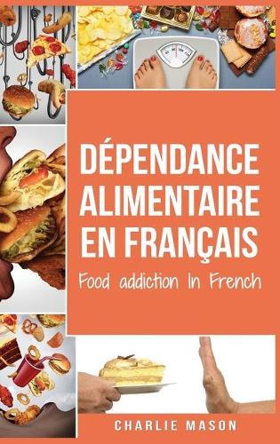 Dependance alimentaire En francais: Food addiction In French