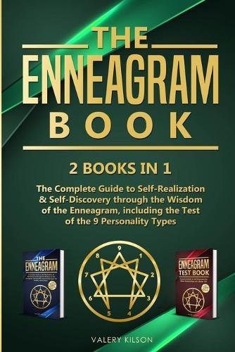 The Enneagram Book: 2 books in 1 - The Complete Guide to Self-Realization and Self-Discovery through the Wisdom of the Enneagram, including the Test of the 9 Personality Types