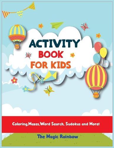 Activity Book for Kids: Coloring, Mazes, Word Search, Sudokus and More!