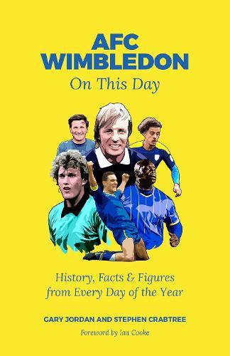 AFC Wimbledon On This Day: History, Facts & Figures from Every Day of the Year